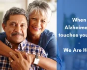 When Alzheimer's Touches Your Life - We Are Here